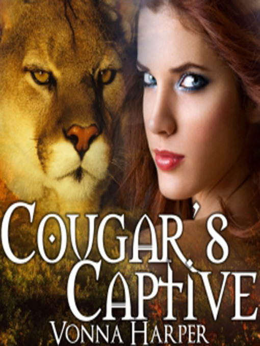 Title details for Cougar's Captive by Vonna Harper - Wait list